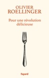 Olivier Roellinger - Pour une révolution délicieuse.