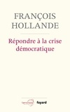 François Hollande - Répondre à la crise démocratique.