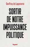 Geoffroy de Lagasnerie - Sortir de notre impuissance politique.