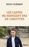 Hugo Clément - Les lapins ne mangent pas de carottes.
