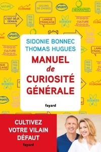 Sidonie Bonnec et Thomas Hugues - Manuel de curiosité générale.