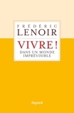 Frédéric Lenoir - De l'art de vivre dans un monde imprévisible.