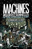 Dominique Lestel - Machines insurrectionnelles - Une théorie post-biologique du vivant. Traité d'éthologie philosophique, Tome 1.
