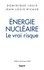Dominique Louis et Jean-Louis Ricaud - Energie nucléaire - Le vrai risque.