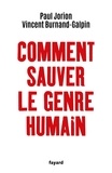 Paul Jorion et Vincent Burnand-Galpin - Comment sauver le genre humain.