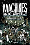 Dominique Lestel et Patrice Killoffer - Machines insurrectionnelles - Une théorie post-biologique du vivant.