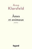 Arno Klarsfeld - Âmes et animaux.