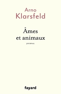 Arno Klarsfeld - Âmes et animaux.