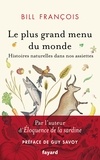 Bill François - Le plus grand menu du monde - Vies secrètes de nos aliments.