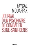 Faycal Mouaffak - Journal d'un psychiatre de combat en Seine Saint-Denis.