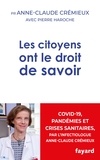 Anne-Claude Crémieux - Les citoyens ont le droit de savoir - Covid-19, pandémies et crises sanitaires.