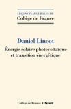 Daniel Lincot - Energie solaire photovoltaïque et transition énergétique.