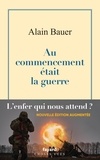 Alain Bauer - La globalisation piteuse Tome 1 : Au commencement était la guerre.