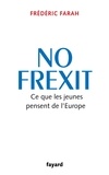 Frédéric Farah - No Frexit - Ce que les jeunes pensent de l'Europe.