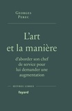 Georges Perec - L'art et la manière d'aborder son chef de service pour lui demander une augmentation.