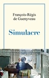 François-Régis de Guenyveau - Simulacre.