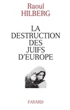 Raul Hilberg - La destruction des juifs d'Europe.