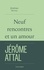 Jérôme Attal - Neuf rencontres et un amour.