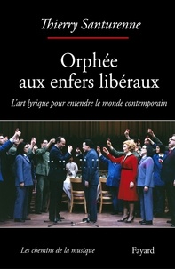 Thierry Santurenne - Orphée aux enfers libéraux.