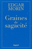 Edgar Morin - Graines de sagacité.