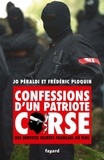 Jo Peraldi et Frédéric Ploquin - Confessions d'un patriote corse - Des services secrets français au FLNC.