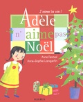 Anne Fenouil et Anne-Sophie Lanquetin - Adèle n'aime pas Noël.