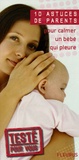 Emmanuelle Paroissien - 10 Astuces de parents pour calmer un bébé qui pleure.