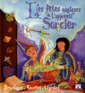 Terry Taylor et Janice Eaton Kilby - Les fêtes magiques de l'apprenti sorcier - Bricolages, recettes et légendes.