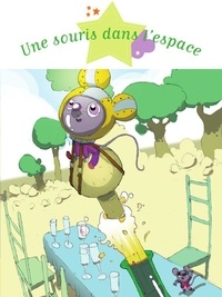 Sophie De Mullenheim et Gwendal Blondelle - Une souris dans l'espace.