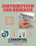 Nicolas Sallavuard et Nicolas Vidal - Électricité : Distribution des réseaux (L'essentiel du bricolage) - L'essentiel du bricolage.