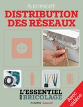 Frédéric Marre et Bruno Guillou - Électricité : Distribution des réseaux - Avec vidéos - L'essentiel du bricolage.
