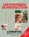 Frédéric Marre et Bruno Guillou - Sécurité : Les systèmes de protection - Avec vidéos - L'essentiel du bricolage.