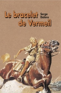 Pierre Joubert et Serge Dalens - Le bracelet de Vermeil.