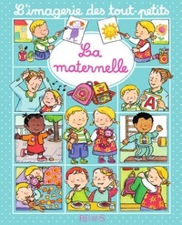 Nathalie Bélineau et Emilie Beaumont - La maternelle.