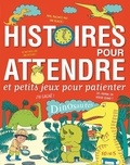 Guillaume Arnaud - Histoires pour attendre et petits jeux pour patienter - Dinosaures.