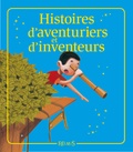 Myriam Mollier et Séverine Onfroy - Histoires d'aventuriers et d'inventeurs - Histoires à raconter.