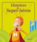 Fred Multier et Kathie Fagundez - Histoires de Super-héros - Histoires à raconter.