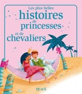 Marie Petitcuénot et Elisabeth Gausseron - Les plus belles histoires de princesses et de chevaliers - Histoires à raconter.