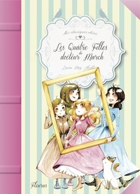 Louisa May Alcott - Les quatres filles du Docteur March.