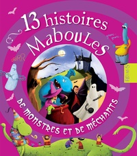 Sébastien Chebret et Nicolas Duffaut - 13 histoires maboules de monstres et de méchants.