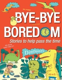 Emmanuelle Lepetit et Alice Brière-Haquet - Bye-bye Boredom - Dinosaurs.