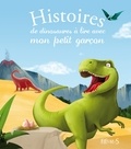 Elisabeth Gausseron et Pascale Hédelin - Histoires de dinosaures à lire avec mon petit garçon.