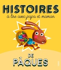 Charlotte Grossetête et Hervé Le Goff - Histoires de Pâques à lire avec papa et maman.