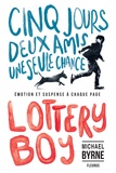 Michael Byrne et Charlotte Grossetête - Lottery Boy - Cinq jours, deux amis, une seule chance.