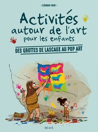 Eléonore Thery - Activités autour de l'art pour les enfants - Des grottes de Lascaux au pop art.