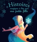Charlotte Grossetête et Carine Hinder - Histoires magiques à lire avec ma petite fille.