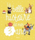 Claire Bertholet et Delphine Doreau - La belle histoire de mes 3 ans.