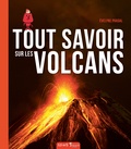 Evelyne Pradal - Tout savoir sur les volcans.