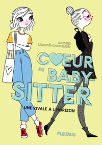 Martine Labonté-Chartrand et Adolie Day - Une rivale à l'horizon - Cœur de baby-sitter - tome 2.