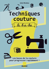 Sylvie Blondeau - Techniques couture - Le b.a-ba.